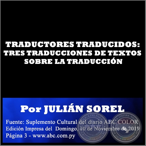 TRADUCTORES TRADUCIDOS: TRES TRADUCCIONES DE TEXTOS SOBRE LA TRADUCCIN - Por JULIN SOREL - Domingo, 10 de Noviembre de 2019